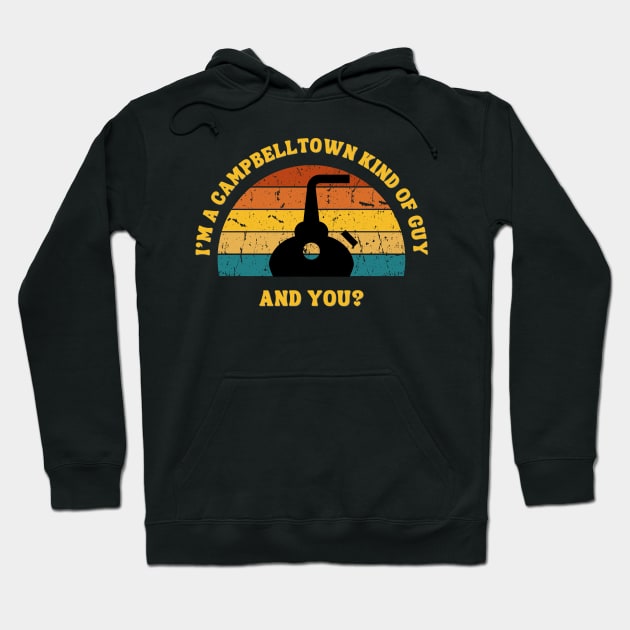 A Campbeltown Kind Of Guy Hoodie by MaltyShirts